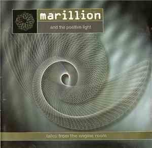 Marillion And The Positive Light - Tales From The Engine Room