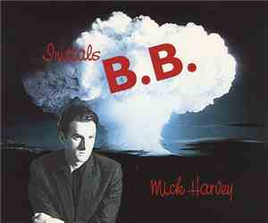 Mick Harvey - Initials B.B.