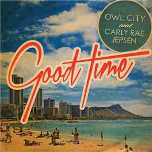 Owl City And Carly Rae Jepsen - Good Time