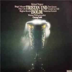 Richard Wagner / Birgit Nilsson, Fritz Uhl, Regina Resnik, Tom Krause, Arno ...