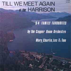 The Copper Room Orchestra - Til We Meet Again At The Harrison (54 Family Fa ...