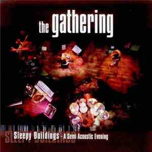 The Gathering - Sleepy Buildings - A Semi Acoustic Evening