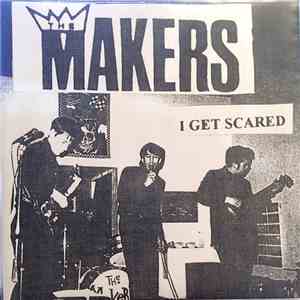 The Makers - I Get Scared