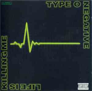 Type O Negative - Life Is Killing Me