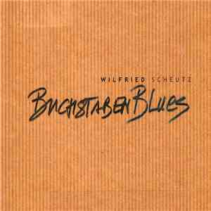 Wilfried Scheutz - Buchstaben Blues