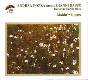 Andrea Pozza Meets Gianni Basso - Makin'Whoopee