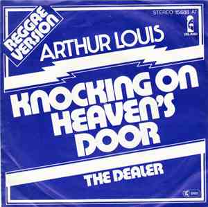 Arthur Louis - Knockin' On Heaven's Door / The Dealer