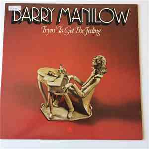 Barry Manilow - Tryin' To Get The Feeling