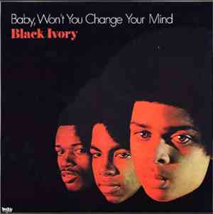 Black Ivory - Baby, Won't You Change Your Mind