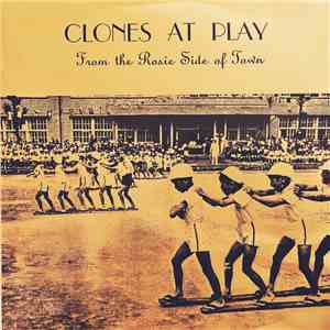 Clones at Play - From The Rosie Side Of Town