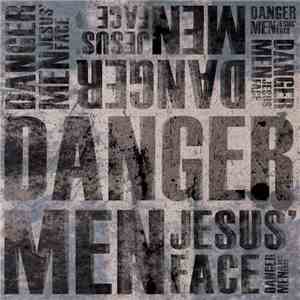 Danger Men - Jesus' Face