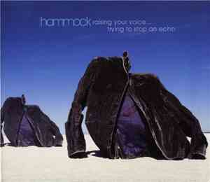 Hammock - Raising Your Voice...Trying To Stop An Echo