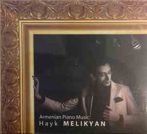 Hayk Melikyan - Armenian Piano Music