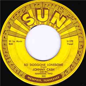 Johnny Cash And The Tennessee Two - So Doggone Lonesome