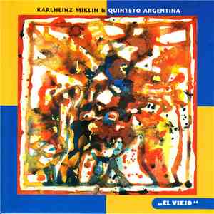 Karlheinz Miklin & Quintetto Argentina - El Viejo