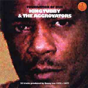 King Tubby & The Aggrovators - Foundation Of Dub
