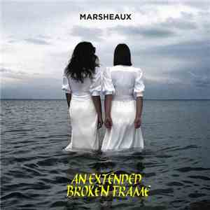 Marsheaux - An Extended Broken Frame