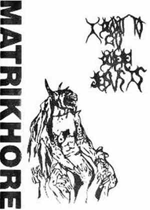 Matrikhore - I Want To Go Where Jesus Is And Fuck His Rotting Corpse