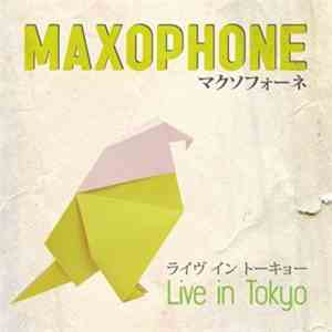 Maxophone - Live In Tokyo