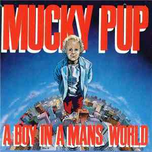 Mucky Pup - A Boy In A Man's World