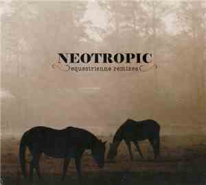 Neotropic - Equestrienne Remixes
