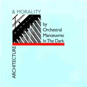 Orchestral Manoeuvres In The Dark - Architecture & Morality