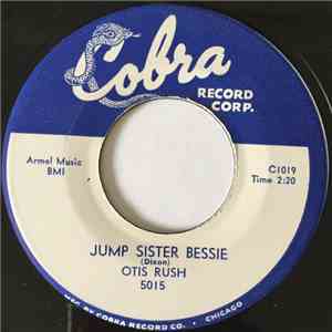 Otis Rush - Jump Sister Bessie / Love That Woman