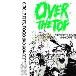 Over The Top - Circle Pits, Pogo Und Konfetti