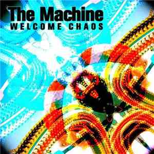 The Machine  - Welcome Chaos
