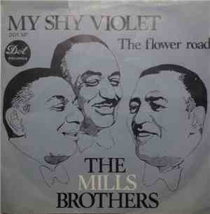 The Mills Brothers - My Shy Violet / The Flower Road