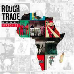 Various - Rough Trade Shops – Africa 13