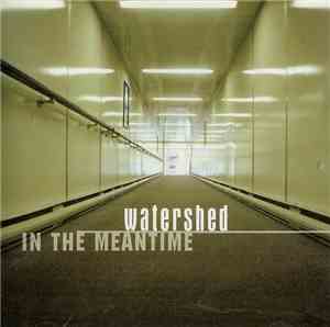 Watershed - In The Meantime