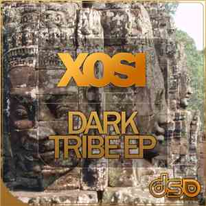 Xosi - Dark Tribe Ep