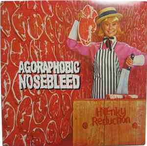 Agoraphobic Nosebleed - Honky Reduction