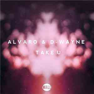 Alvaro  & D-Wayne - Take U