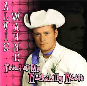 Alvis Wayne - Proud Of My Rockabilly Roots