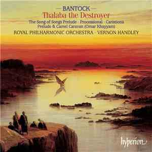 Bantock - Royal Philharmonic Orchestra · Vernon Handley - Thalaba The Destr ...