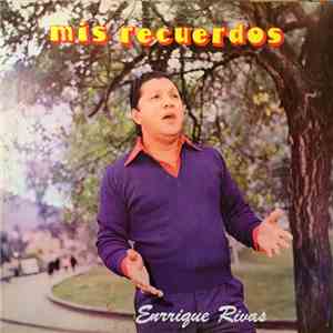 Enrique Rivas - Mis Recuerdos