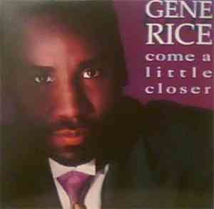 Gene Rice - Come A Little Closer