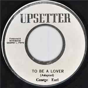 George Earl - To Be A Lover