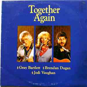 Gray Bartlett & Brendan Dugan & Jodi Vaughan - Together Again