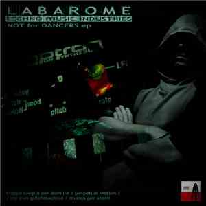 Labarome Techno Music Industries - Not For Dancers