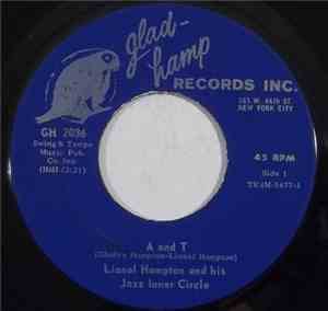 Lionel Hampton And His Jazz Inner Circle - A and T