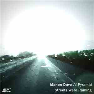 Manon Dave - Streets Were Raining (feat. Pyramid) - Single
