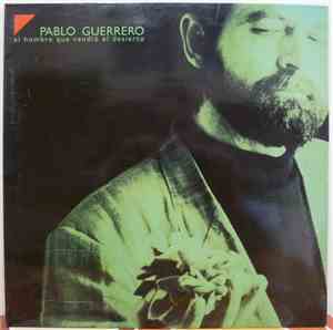 Pablo Guerrero - El Hombre Que Vendio El Desierto