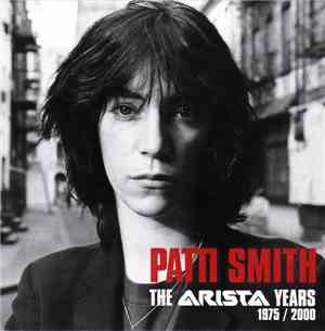 Patti Smith - The Arista Years 1975/2000
