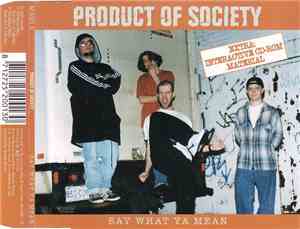 Product Of Society  - Say What Ya Mean