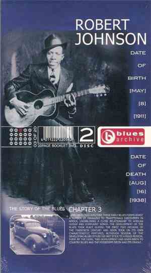 Robert Johnson - Blues Archive - The Story Of The Blues Chapter 3