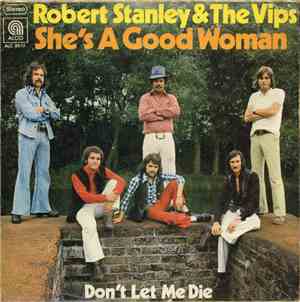 Robert Stanley & The Vips - She's A Good Woman