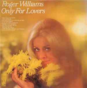 Roger Williams  - Only For Lovers